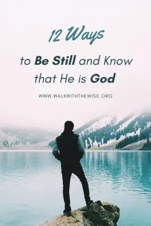 12 ways to be still and know that he is god