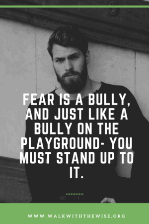 fear is a bully 