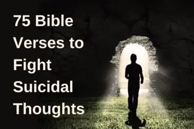 75 Bible Verses to Fight Suicidal Thoughts